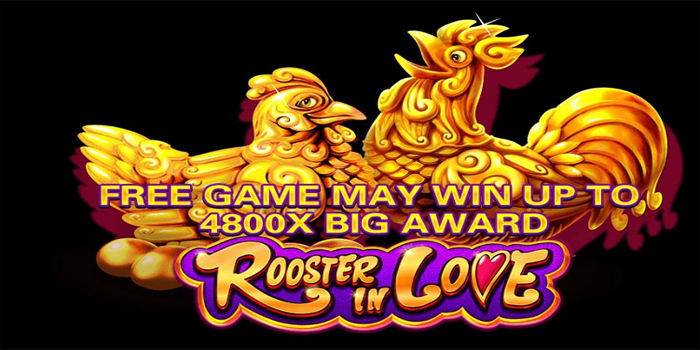Tips Gacor Bermain di Slot Wajib Menang Rooster In Love