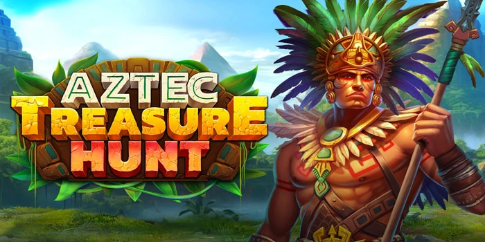 Tips Bermain Slot Aztec Treasure Hunt Modal Kecil Pasti Jackpot