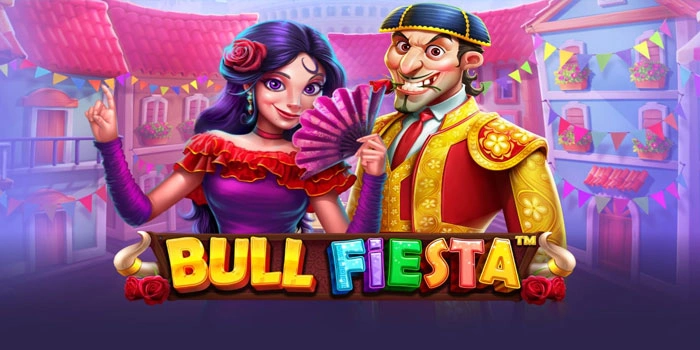 Cara Mengatur Pola Main Slot Bull Fiesta Agar Lebih Stabil Cuan