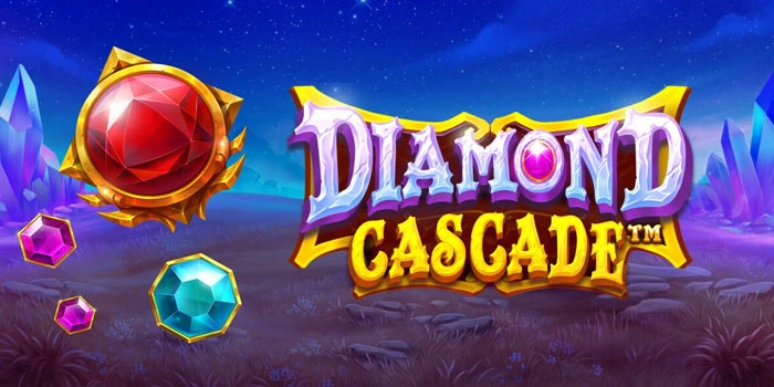 Cara Tepat Bermain Demi Jackpot Impian di Slot  Diamond Cascade
