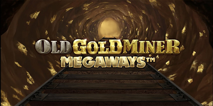 Old Gold Miner Megaways Penambang Lama Strategi Jackpot