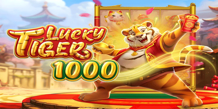 Penjelasan Fitur Dan Mekanisme Slot Lucky Tiger 1000 Untuk Pemain Pemula