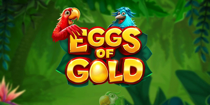 Rahasia Mendapatkan Jackpot Besar Dari Slot Eggs Of Gold